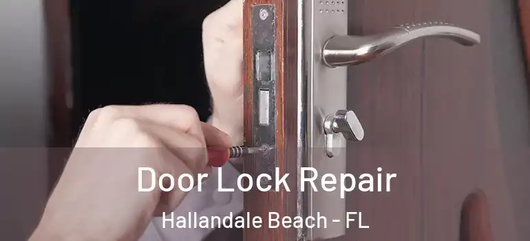  Door Lock Repair Hallandale Beach - FL