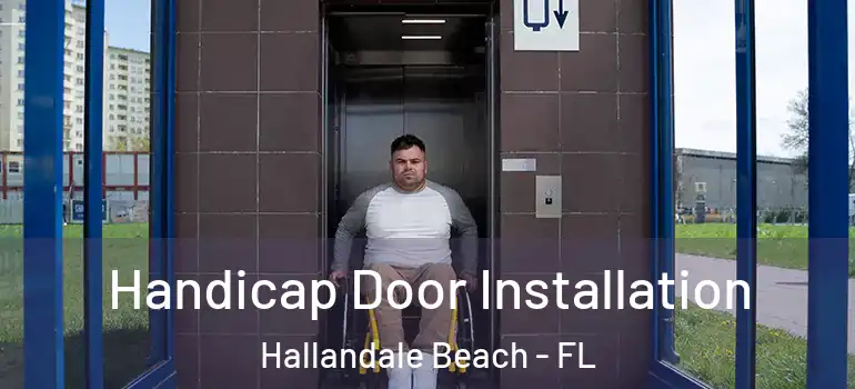  Handicap Door Installation Hallandale Beach - FL