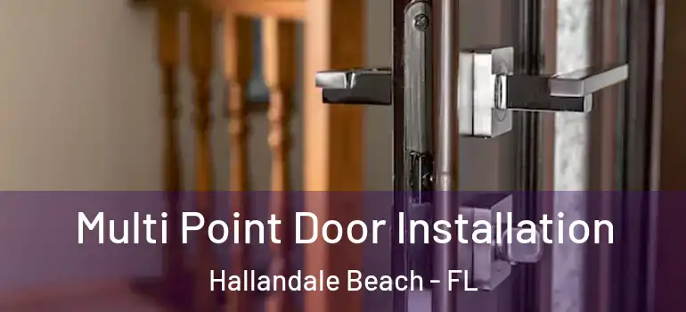  Multi Point Door Installation Hallandale Beach - FL