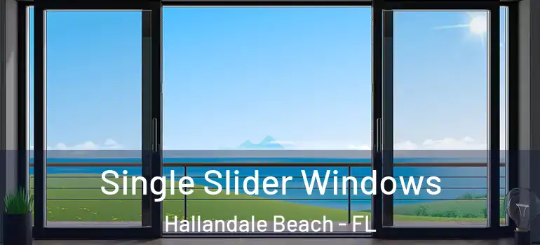  Single Slider Windows Hallandale Beach - FL