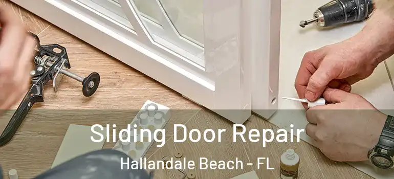  Sliding Door Repair Hallandale Beach - FL